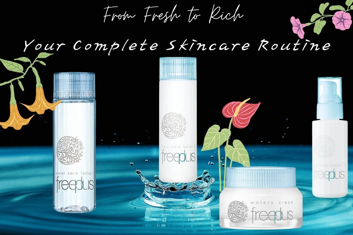 Freeplus Hydrating Skincare Guide: Moist Care Lotion, Emulsion & Cream for Every Skin Type