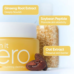 The Cosmetic Store- BANILA CO Clean it Zero Nourishing Cleansing Balm 100ml-
Cosmetic jar with ginseng root extract, soybean peptide, and oat extract text 